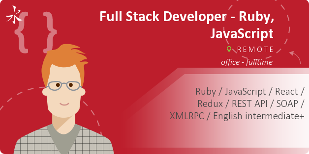 Full Stack Developer - Ruby, JavaScript