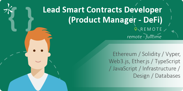 Lead Smart Contracts Developer (Product Manager - DeFi)