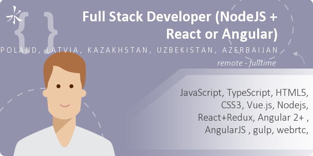 Full Stack Developer (NodeJS + React or Angular)